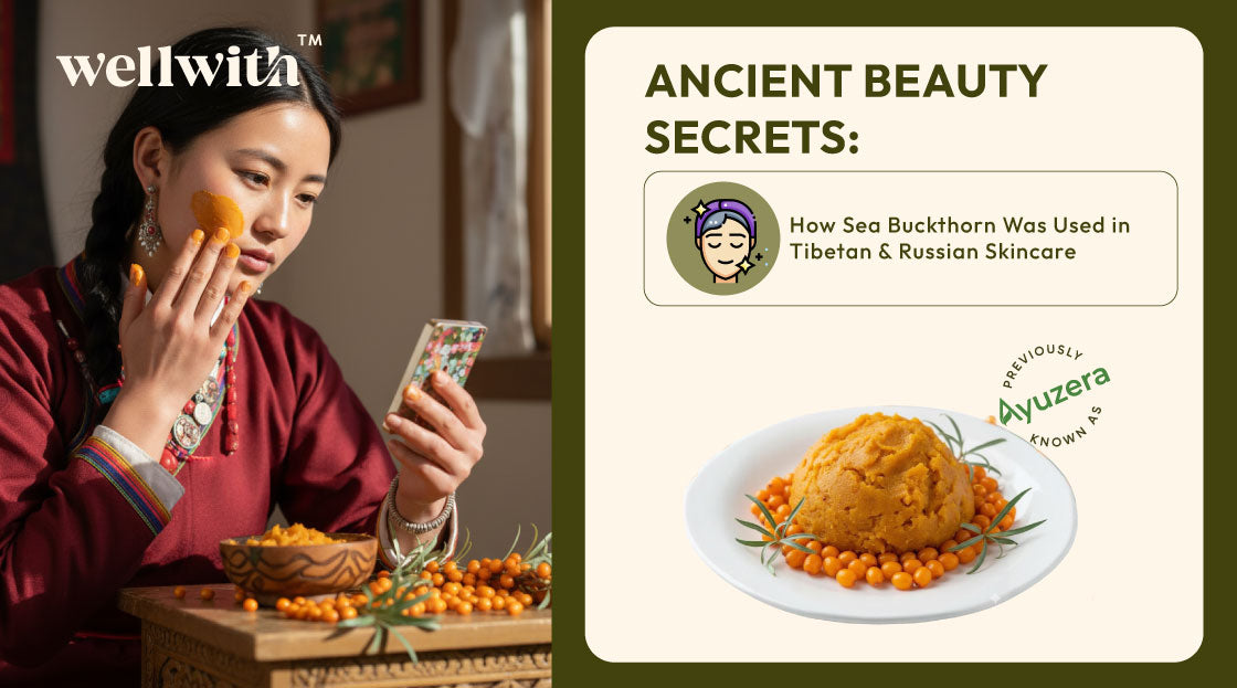 Ancient Beauty Secrets: How Sea Buckthorn Was Used in Tibetan & Russian Skincare