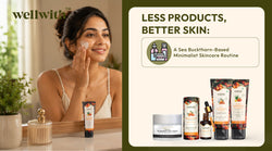 Less Products, Better Skin: A Sea Buckthorn-Based Minimalist Skincare Routine