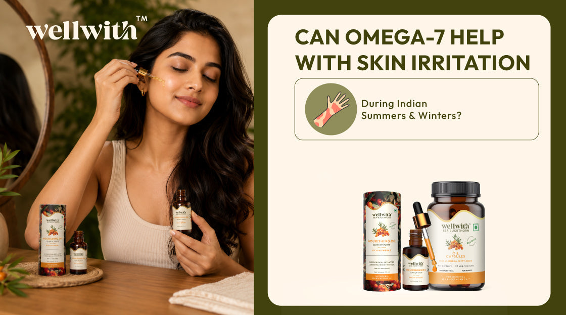 Can Omega-7 Help With Skin Irritation During Indian Summers And Winters?