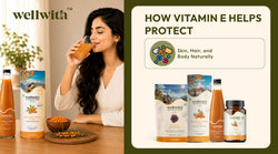 How Vitamin E Helps Protect Skin, Hair, and Body Naturally
