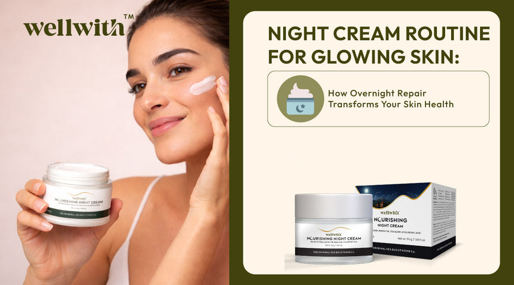 Night Cream Routine for Glowing Skin | Wellwith