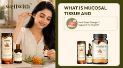 What Is Mucosal Tissue and How Does Omega-7 Support Its Health?