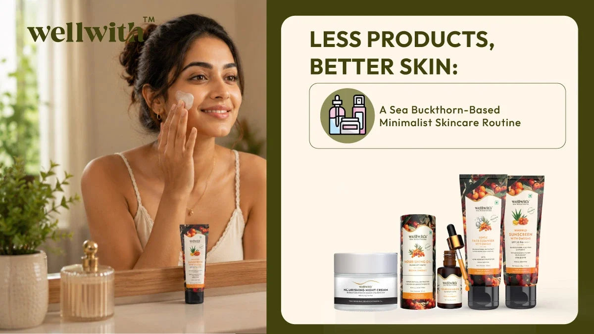 Sea Buckthorn-Based Minimalist Skincare Routine